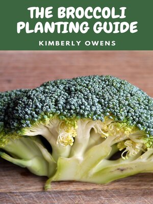 cover image of THE BROCCOLI PLANTING GUIDE